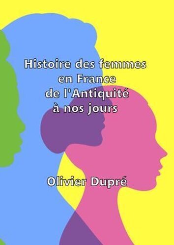 Histoire Des Femmes En France De L'antiquité À Nos Jours