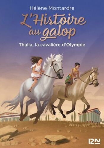 L'histoire Au Galop - Tome 1 Thalia, La Cavalièred'olympie