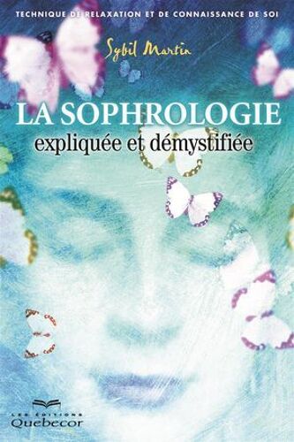 La Sophrologie Expliquée Et Démystifiée