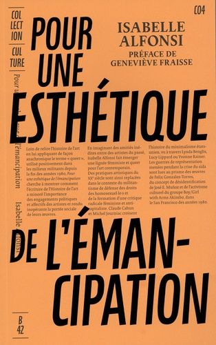 Pour Une Esthétique De L'émancipation - Construire Les Lignées D'un Art Queer