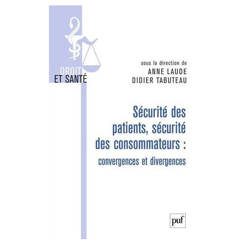 Sécurité Des Patients, Sécurité Des Consommateurs : Convergences Et Divergences