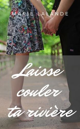 Laisse Couler Ta Rivière