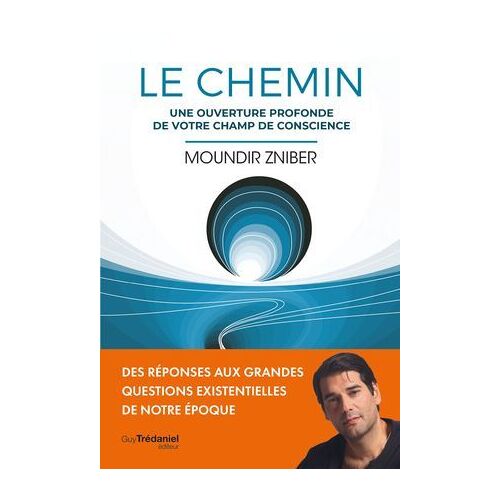 Le Chemin - Une Ouverture Profonde De Votre Champ De Conscience