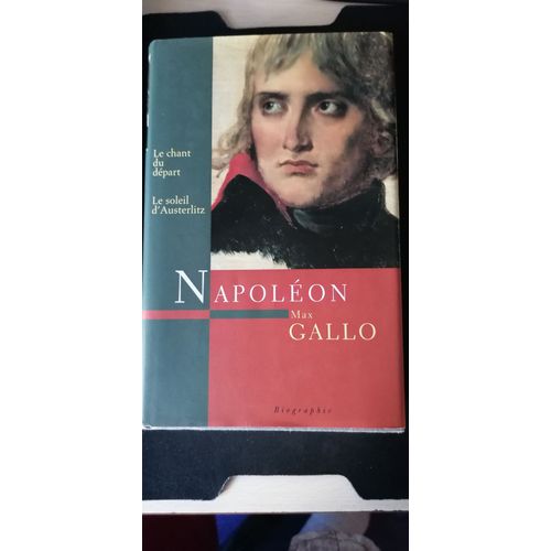 Napoléon Max Gallo Le Chant Du Départ, Le Soleil D'Austerlitz
