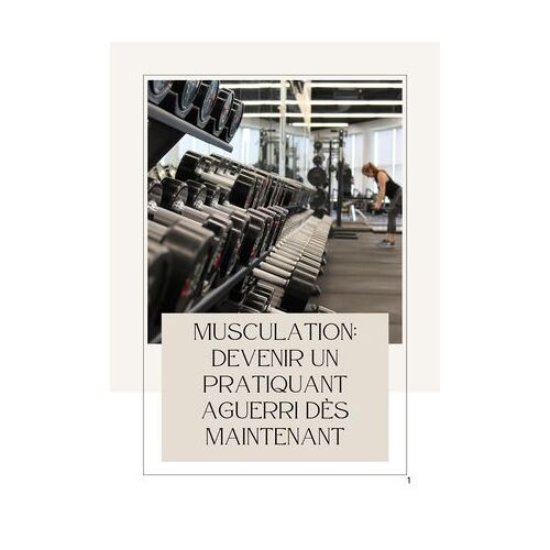 Musculation: Devenir Un Pratiquant Aguerri Dès Maintenant