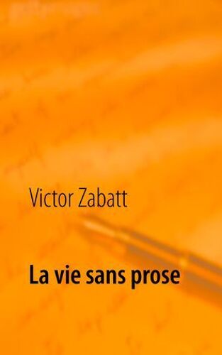 La Vie Sans Prose