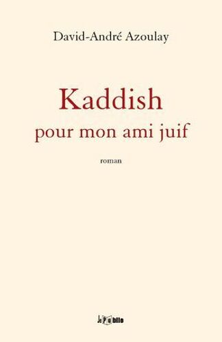 Kaddish Pour Mon Ami Juif