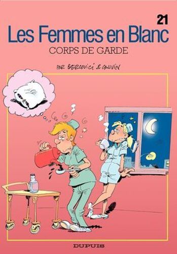 Les Femmes En Blanc - Tome 21 - Corps De Garde