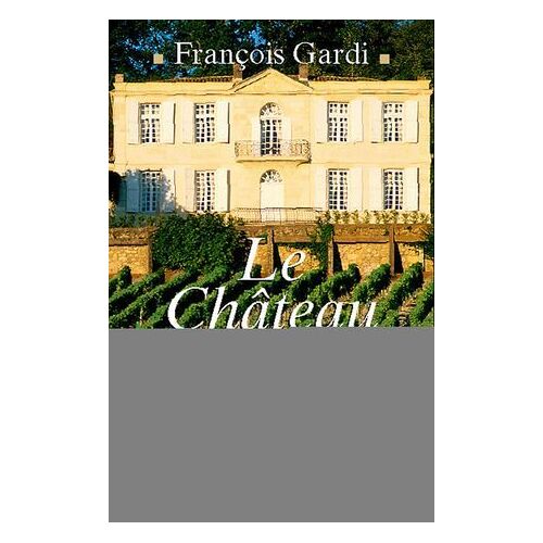 Le Château Des Vignes Hautes