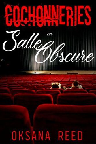 Cochonneries En Salle Obscure