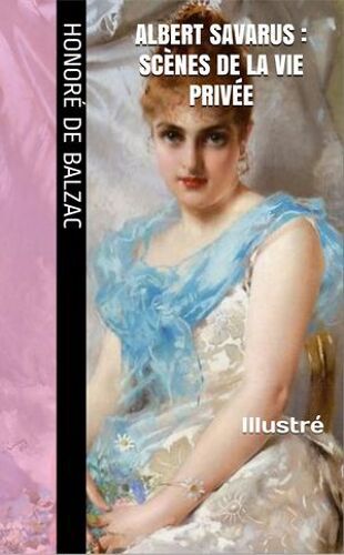 Albert Savarus : Scènes De La Vie Privée