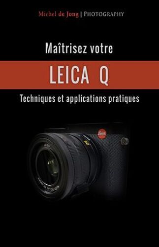 Maîtrisez Votre Leica Q