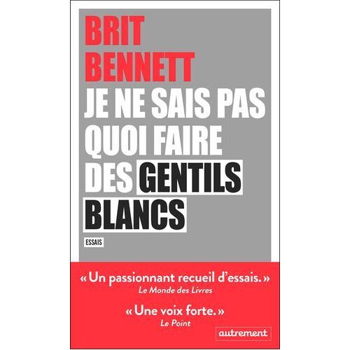 Je Ne Sais Pas Quoi Faire Des Gentils Blancs