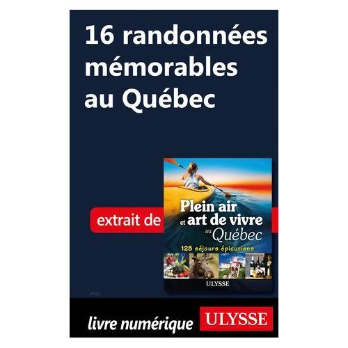 16 Randonnées Mémorables Au Québec