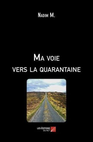 Ma Voie Vers La Quarantaine