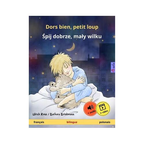 Dors Bien, Petit Loup - ?pij Dobrze, Ma?y Wilku (Français - Polonais)