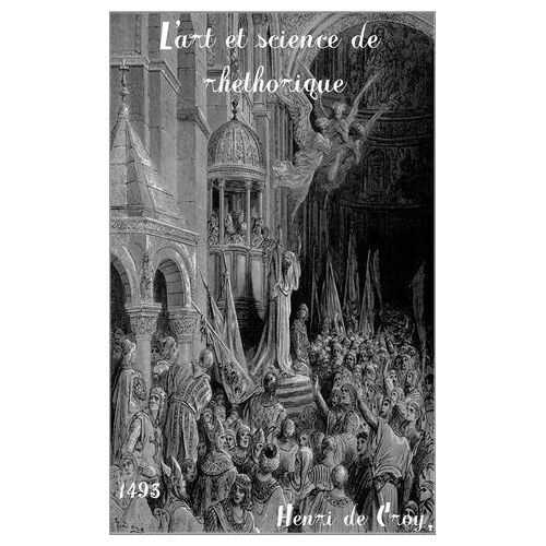 L'art Et Science De Rhethorique