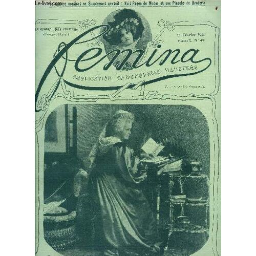 Femina N° 49 - Une Reine Poète : Carmen Sylva, A Ormesson : Soeur Candide, Au Chevet D Un De Ses Petits Malades, L Amour Ou L Argent ? Par Paul Adam, Un Tournoi De Poésie Ouvert Seulement Aux Femmes(...)