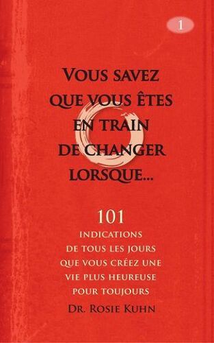 Vous Savez Que Vous Êtes En Train De Changer Lorsque...
