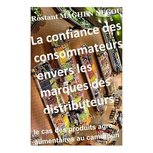 La Confiance Des Consommateurs Envers Les Marques Des Distributeurs