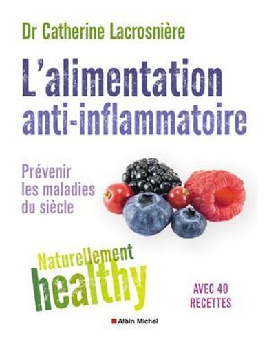 L'alimentation Anti-Inflammatoire - Naturellement Healthy