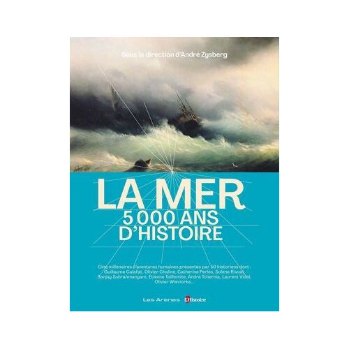 La Mer, 5 000 Ans D'histoire