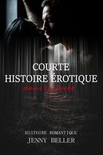 Courte Histoire Érotique Dans La Forêt