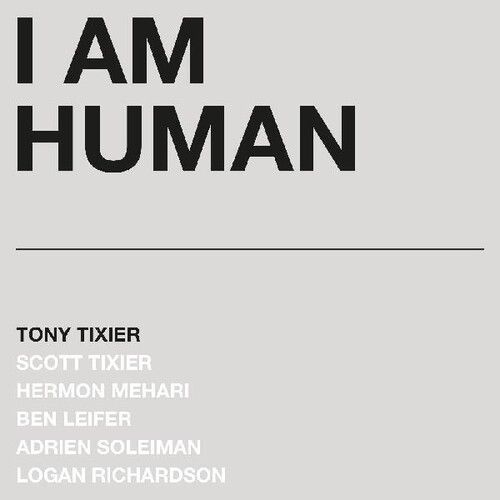 Tony Tixier - I Am Human [Vinyl] Silver