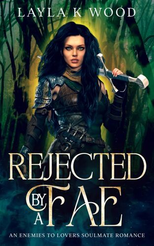 Rejected By A Fae: An Enemies To Lovers Soulmate Romance (Fae Of The Hazel Woods)