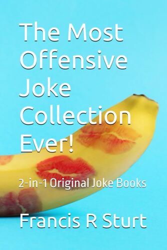 The Most Offensive Joke Collection Ever!: 2-In-1 Original Joke Books