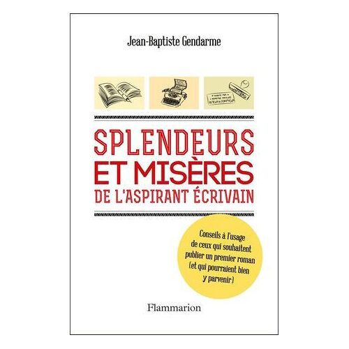 Splendeurs Et Misères De L'aspirant Écrivain
