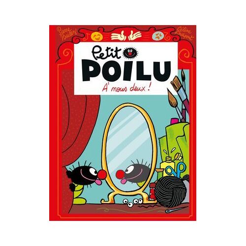 Petit Poilu - Tome 17 - A Nous Deux !