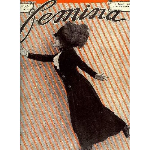 Femina N° 215 - Mr Paul Bourget Nous Parle De La Barricade, Le Langage Des Mouches, La Fiancée Trop Difficile Par Marcel Prévost, La Cour De Belgique Par Hélène Avryl, La Grosse Dame Par Henri(...)