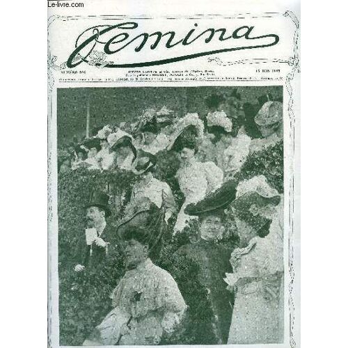 Femina N° 106 - La Parisienne Au Grand Prix Par Franc Nohain, La Soirée Des Humoristes Par Robert Dieudonné, La Visite De S.M. Alphonse Xiii, Deux Héroïnes Russes De La Guerre Par E.(...)