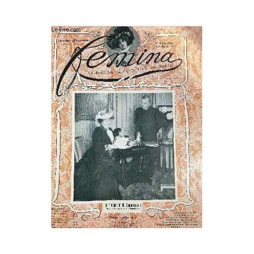 Femina N° 76 - Mademoiselle Par François De Nion, Pour Les Blessés Russes Par Marie Anne De Bovet, Bal Costumé D Enfants, Une Répétition Avec Coquelin Et Réjane Par Robert De Flers, Un Mariage(...)