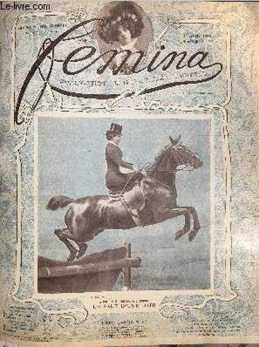 Femina N° 77 - Les Deux Rivales Par Jean Bertheroy, Les Compagnes De Léon Tolstoï Par Halpérine Kaminsky, La Doyenne Des Halles, Mme Champagnac Par Franc Nohain, L Oeuf De Paques Truffé Par Jeanne(...)