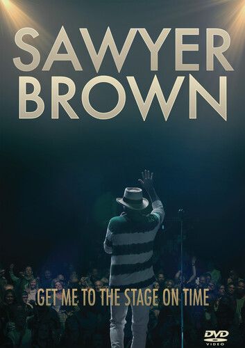 Sawyer Brown - Get Me To The Stage On Time [Digital Video Disc]