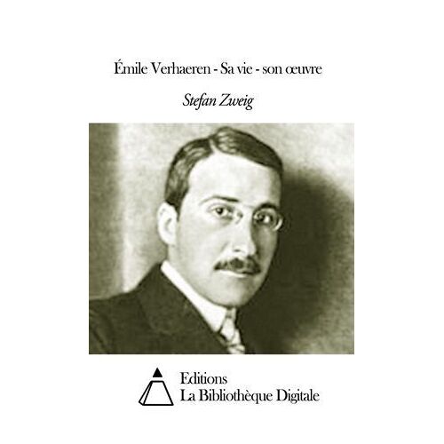 Émile Verhaeren - Sa Vie - Son Oeuvre
