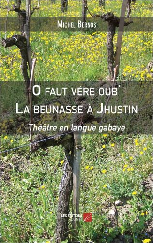 O Faut Vére Oub' La Beunasse À Jhustin - Théâtre En Langue Gabaye