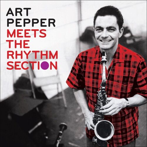 Art Pepper Meets The Rythm Section ( + Marty Paich Quartet)