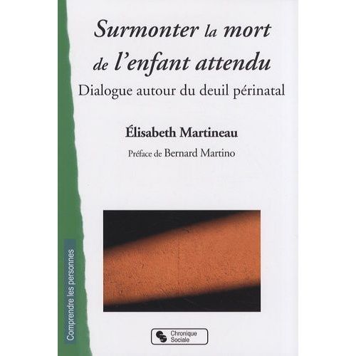 Surmonter La Mort De L'enfant Attendu - Dialogue Autour Du Deuil Périnatal