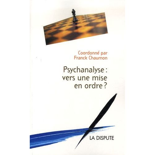 Psychanalyse : Vers Une Mise En Ordre ?