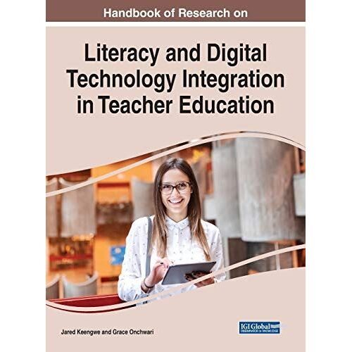 Handbook Of Research On Literacy And Digital Technology Integration In Teacher Education