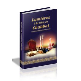 Lumières À La Table De Chabbat - Drachot Sur La Paracha De La Semaine