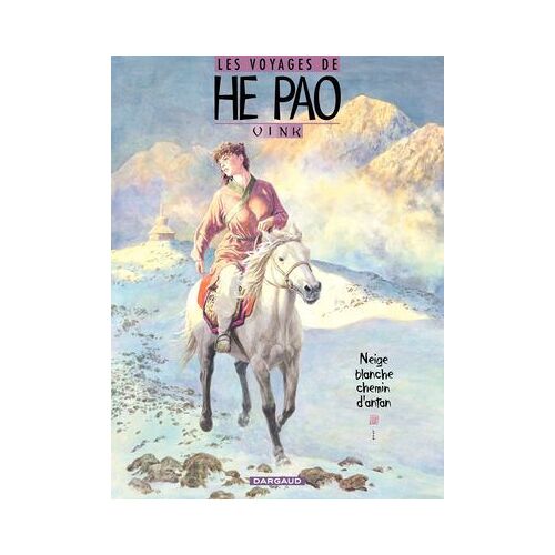 Les Voyages D'he Pao - Tome 4 - Neige Blanche, Chemin D'antan
