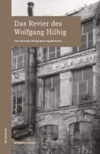Das Revier Des Wolfgang Hilbig