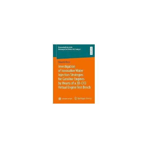 Investigation Of Innovative Water Injection Strategies For Gasoline Engines By Means Of A 3d-Cfd Virtual Engine Test Bench
