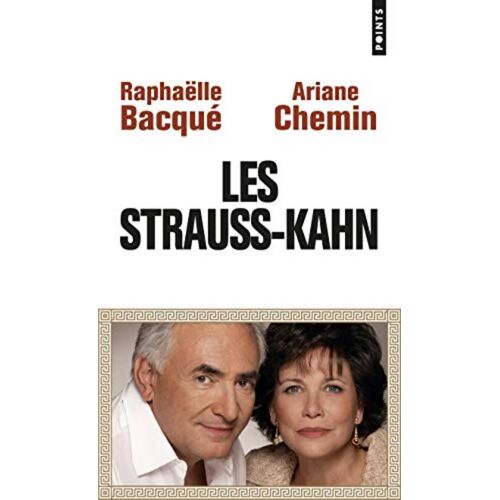 Les Strauss Kahn. Raphaelle Bacqué. Ariane Chemin.