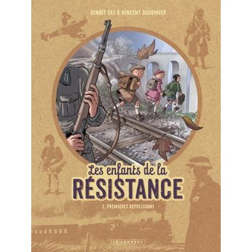 Les Enfants De La Résistance - Tome 2 - Premières Répressions
