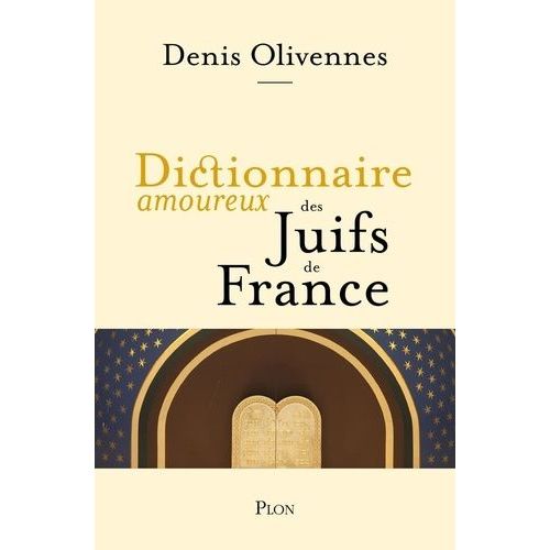 Dictionnaire Amoureux Des Juifs De France